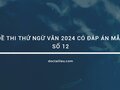 Đề thi thử ngữ văn 2024 có đáp án mẫu số 12