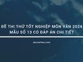 Đề thi thử tốt nghiệp môn Văn 2024 mẫu số 13 có đáp án chi tiết