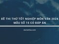 Đề thi thử tốt nghiệp môn Văn 2024 mẫu số 15 có đáp án