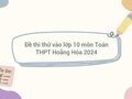 Đề thi thử vào lớp 10 môn Toán THPT Hoằng Hóa 2024