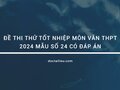 Đề thi thử tốt nhiệp môn Văn THPT 2024 mẫu số 24 có đáp án