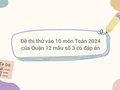 Đề thi thử vào 10 môn Toán 2024 của Quận 12 mẫu số 3 có đáp án