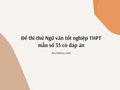 Đề thi thử Ngữ văn tốt nghiệp THPT mẫu số 35 có đáp án
