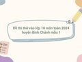 Đề thi thử vào lớp 10 môn toán 2024 huyện Bình Chánh mẫu 1
