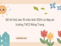 Đề thi thử vào 10 môn Anh 2024 có đáp án trường THCS Nông Trang