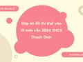Đáp án đề thi thử vào 10 môn văn 2024 THCS Thanh Đình