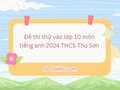 Đề thi thử vào lớp 10 môn tiếng anh 2024 THCS Thọ Sơn