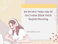 Đề thi thử Toán vào 10 lần 1 năm 2024 THCS Quỳnh Phương