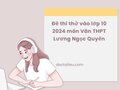 Đề thi thử vào lớp 10 2024 môn Văn THPT Lương Ngọc Quyến