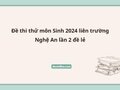 Đề thi thử môn Sinh 2024 liên trường Nghệ An lần 2 đề lẻ