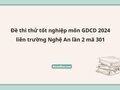 Đề thi thử tốt nghiệp môn GDCD 2024 liên trường Nghệ An lần 2 mã 301