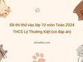 Đề thi thử vào lớp 10 môn Toán 2024 THCS Lý Thường Kiệt (có đáp án)