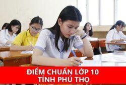 Điểm chuẩn vào 10 năm 2020 tỉnh Phú Thọ