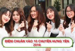 Điểm chuẩn vào 10 THPT Chuyên Hưng Yên 2019