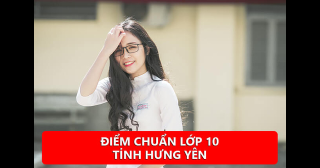 Điểm chuẩn lớp 10 tỉnh Hưng Yên 2020 - 2021