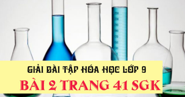 Bài 2 Trang 41 SGK Hóa Lớp 9: Viết Các Phương Trình Hóa Học...