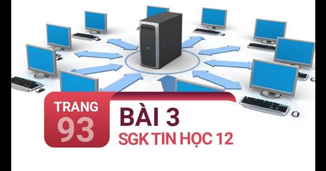 Bài 3 Trang 93 Tin Học 12 Giải Bài Tập Sgk Tin Học Lớp 12