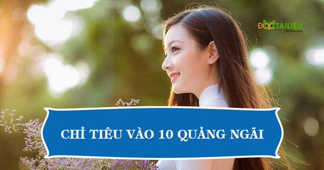 Chỉ tiêu tuyển sinh vào lớp 10 năm 2020 tại Quảng Ngãi