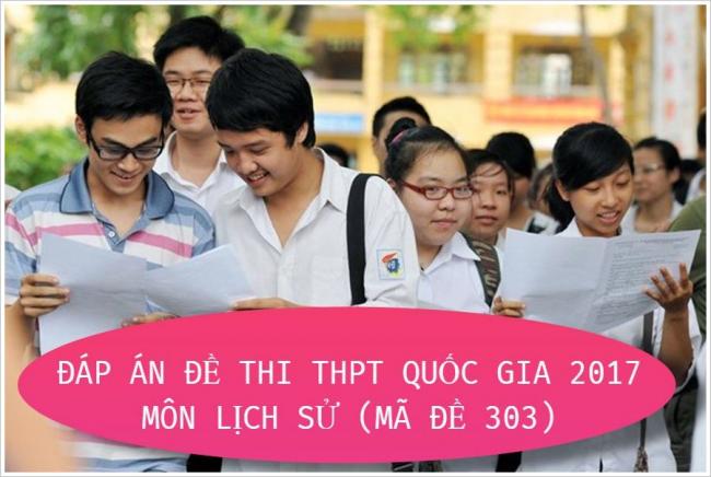 học sinh làm đề thi lịch sử THPT quốc gia năm 2017 mã đề 303