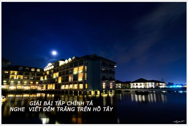 Giải bài tập chính tả trang 105 Tiếng Việt 3 Nghe  viết Đêm trăng trên Hồ Tây
