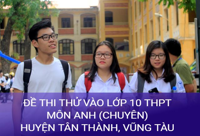 thí sinh làm đề thi thử anh vào lớp 10 huyện Tân Thành, Vũng Tàu