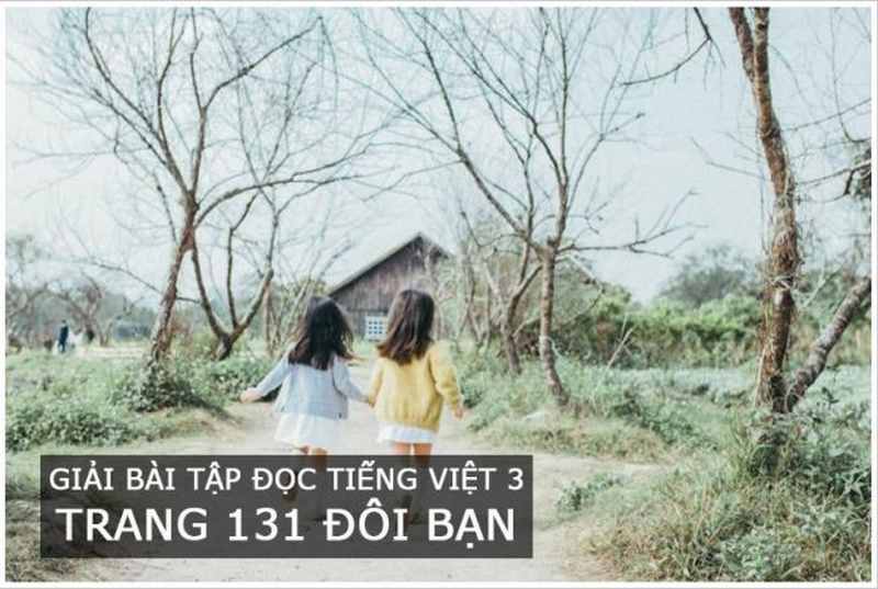 Giải bài tập đọc Tiếng Việt 3 Trang 131 Đôi bạn