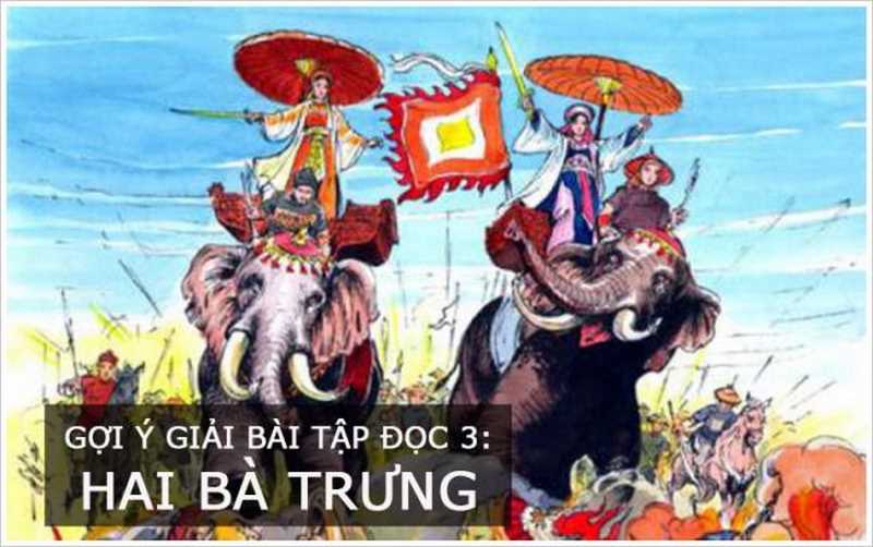 Gợi ý giải bài tập đọc 3: Hai Bà Trưng