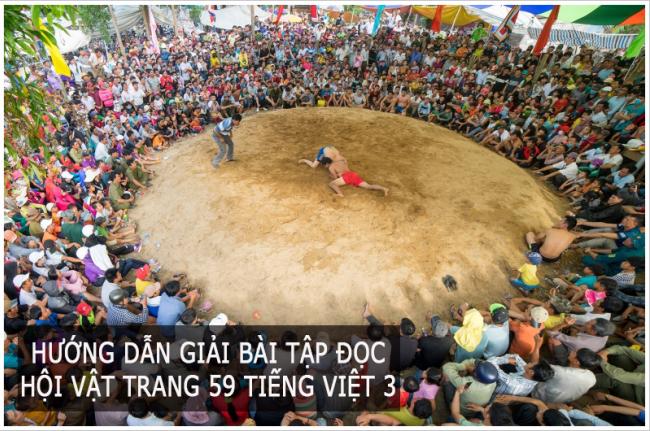 Hướng dẫn giải bài tập đọc Hội vật Trang 59 Tiếng Việt 3