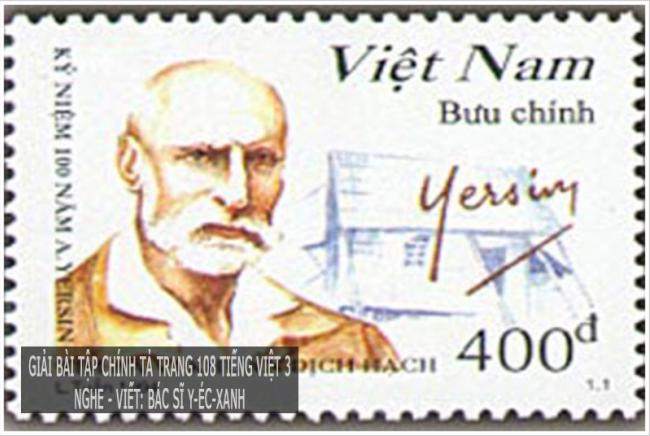 Giải bài tập chính tả trang 108 Tiếng Việt 3 Nghe - viết: Bác sĩ Y-éc-xanh