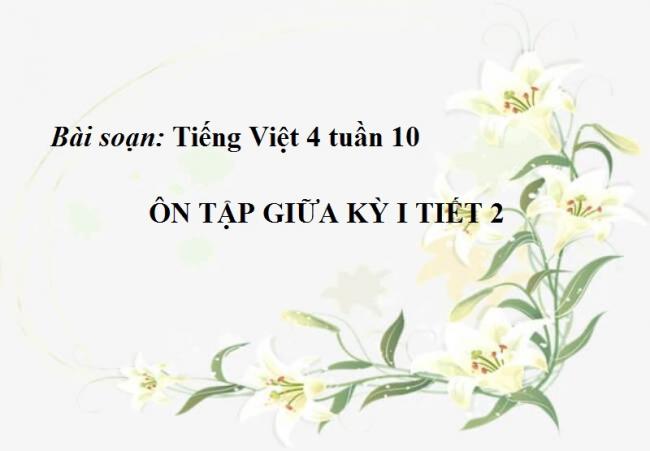 Tiếng Việt 4 tuần 10 trang 97- Ôn tập giữa kỳ I tiết 2