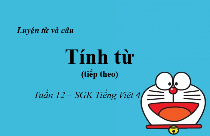 Trang 123 trong sách giáo khoa Tiếng Việt lớp 4 tập 1 có nội dung gì liên quan đến luyện từ và câu tính từ tiếp theo?
