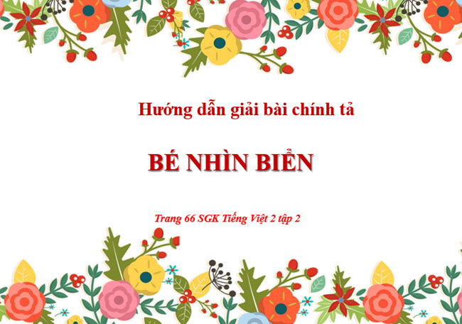 Chính tả Bé nhìn biển trang 66 SGK Tiếng Việt 2 tập 2
