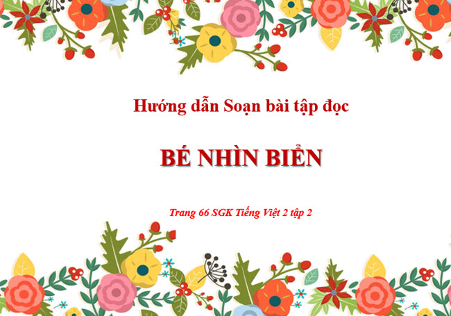 Soạn bài tập đọc Bé nhìn biển trang 65 SGK Tiếng Việt 2 tập 2