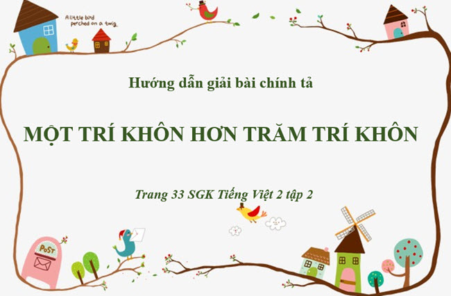 Giải bài chính tả Một trí khôn hơn trăm trí khôn trang 33 SGK Tiếng Việt 2 tập 2