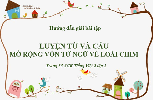 Giải bài tập Luyện từ và câu mở rộng vốn từ ngữ về loài chim SGK Tiếng Việt 2 tập 2