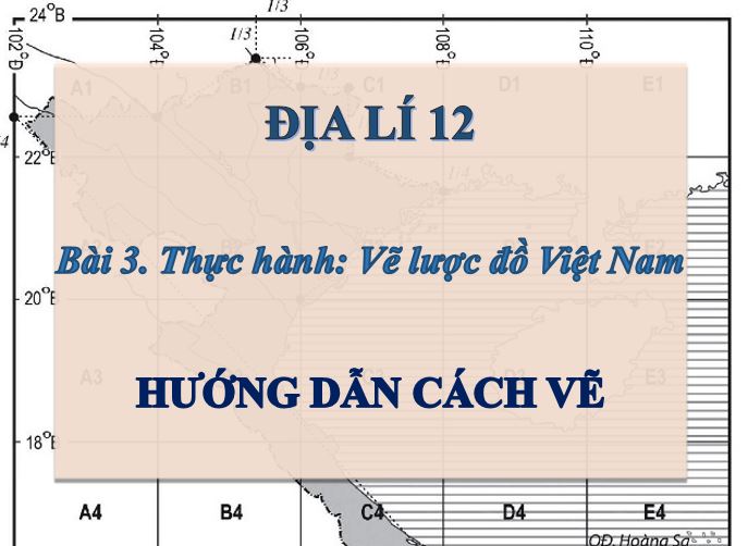 Có bao nhiêu cách vẽ lược đồ Việt Nam và cách nào đáng để tham khảo nhất?
