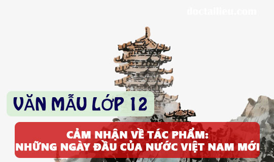 Cảm nhận về tác phẩm Những ngày đầu của nước Việt Nam mới