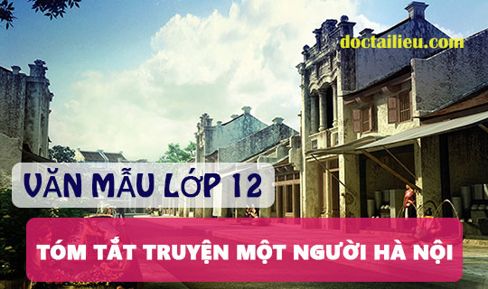 Tóm tắt truyện Một người Hà Nội – Văn mẫu lớp 12