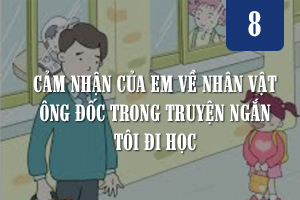 Cảm nhận của em về nhân vật ông đốc trong truyện ngắn Tôi đi học