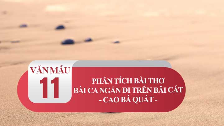 Phân tích bài thơ Bài ca ngắn đi trên bãi cát – Cao Bá Quát