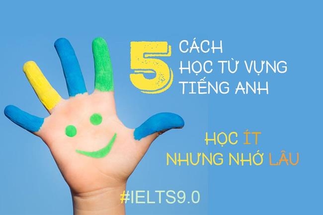 5 mẹo học từ vựng Tiếng Anh để ôn thi THPT hiệu quả