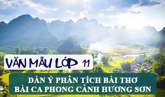 Dàn ý phân tích Bài ca phong cảnh Hương Sơn | Văn mẫu 11