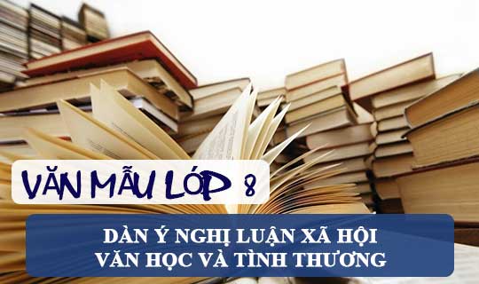 Dàn ý Nghị luận về văn học và tình thương