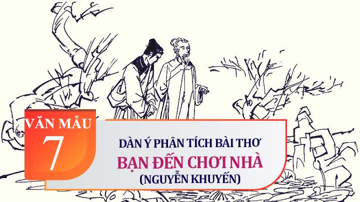 Dàn ý phân tích bài thơ Bạn đến chơi nhà – Nguyễn Khuyến