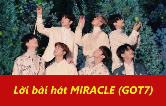 Lyrics lời dịch bài hát Miracle - GOT7
