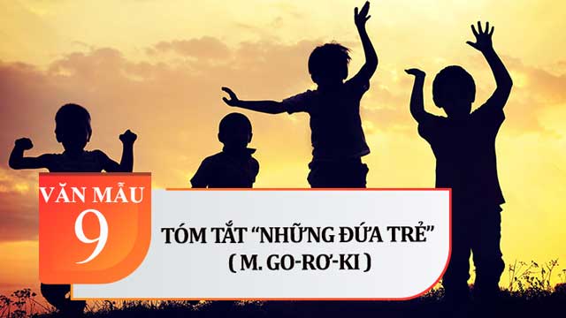 Tóm tắt truyện Những đứa trẻ của M. Go-rơ-ki