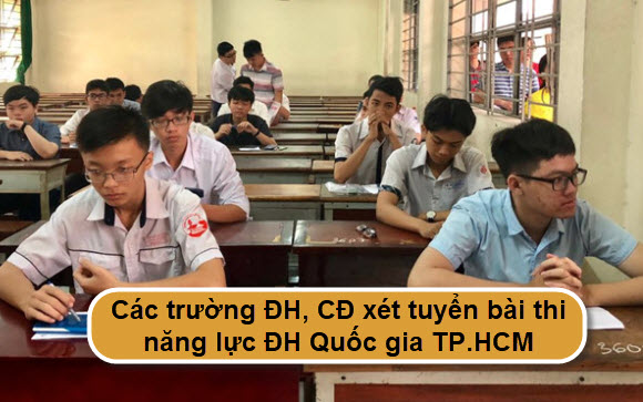 Các trường tuyển sinh dựa trên bài thi năng lực ĐH Quốc gia TP.HCM
