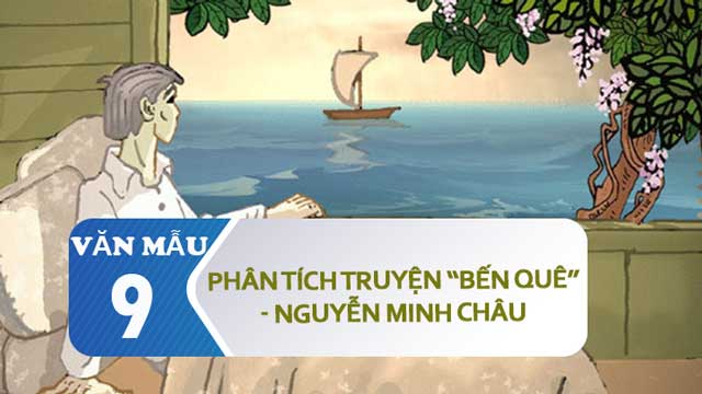 Phân tích truyện ngắn Bến quê - Nguyễn Minh Châu