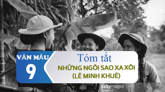 Tóm tắt Những ngôi sao xa xôi (15 mẫu) ngắn gọn, đầy đủ | Văn mẫu lớp 9