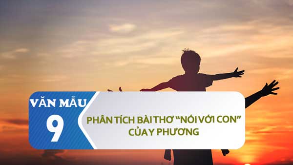 Bài thơ Nói với con sử dụng các hình ảnh thơ đẹp như thế nào?
